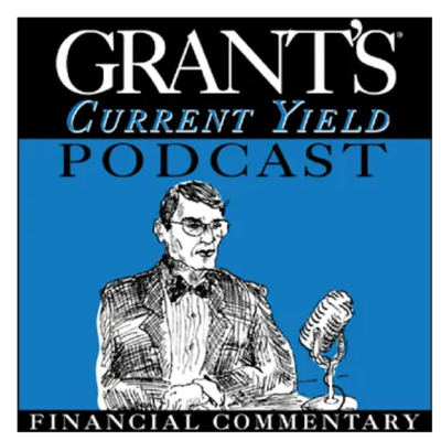 Grant's Current Yield Podcast