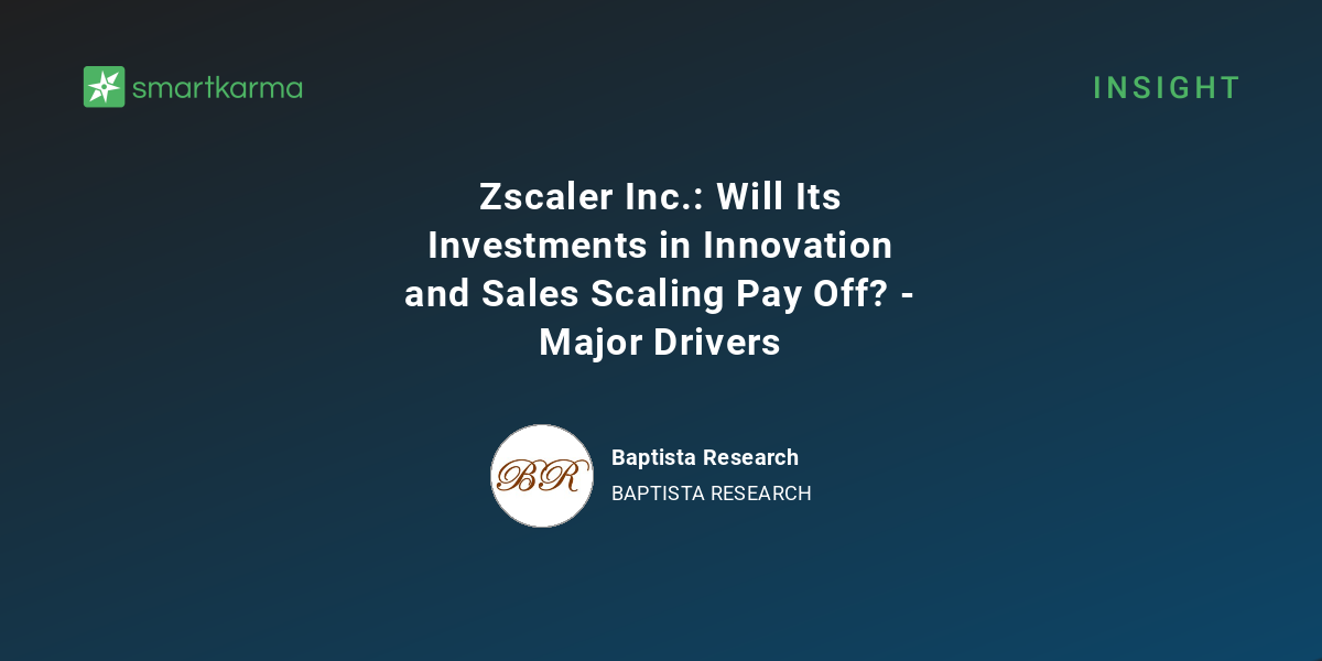 Zscaler Inc. Will Its Investments in Innovation and Sales Scaling Pay