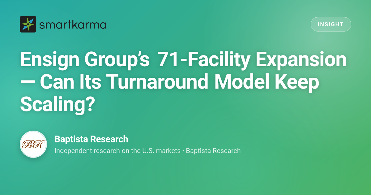 Scaling In Research Ensign Group’s 71-Facility Expansion — Can Its Turnaround Model Keep ...