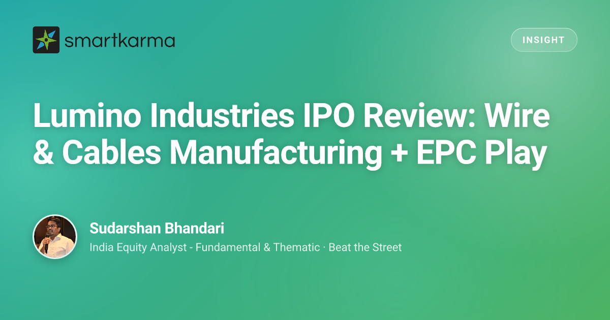 Lumino Industries IPO Review: Wire & Cables Manufacturing + EPC Play ...