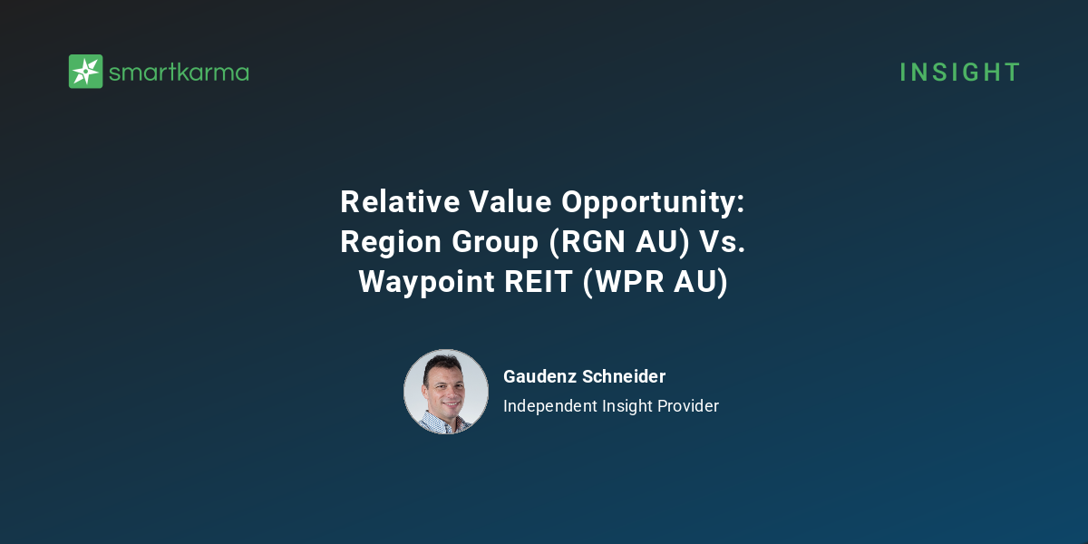 Region Group Relative Value Opportunity: Region Group (RGN AU) Vs. Waypoint REIT ...