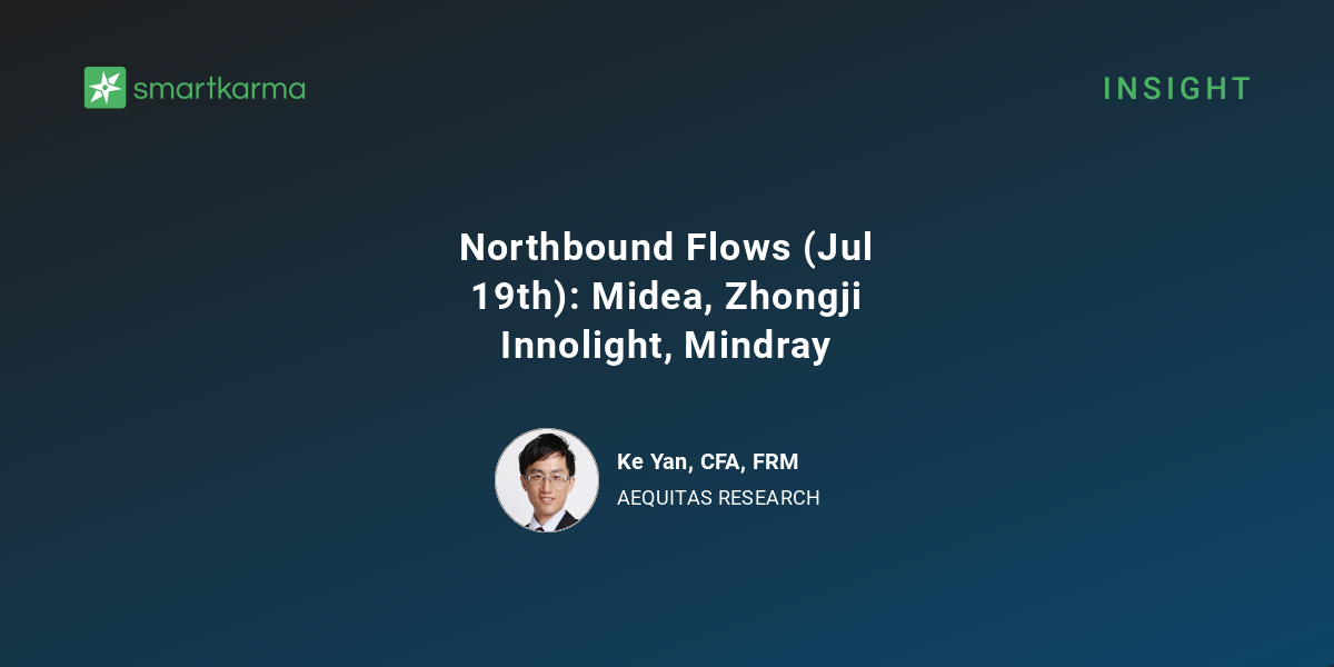 Northbound Flows (Jul 19th) Midea, Zhongji Innolight, Mindray Ke Yan