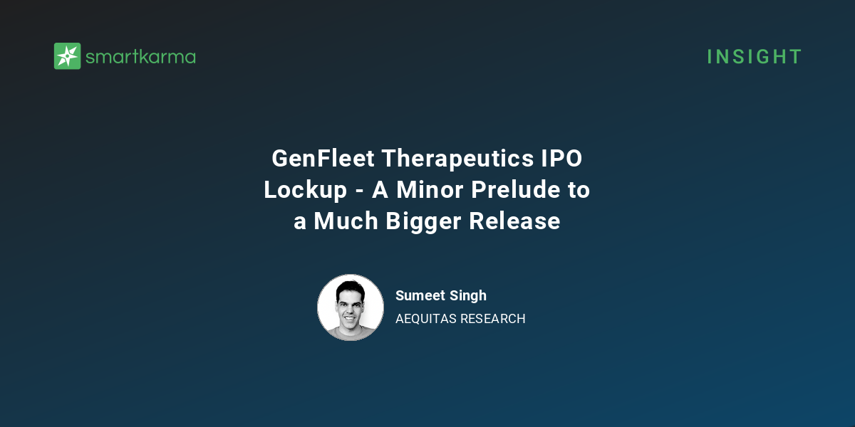Genfleet GenFleet Therapeutics IPO Lockup - A Minor Prelude to a Much Bigger ...